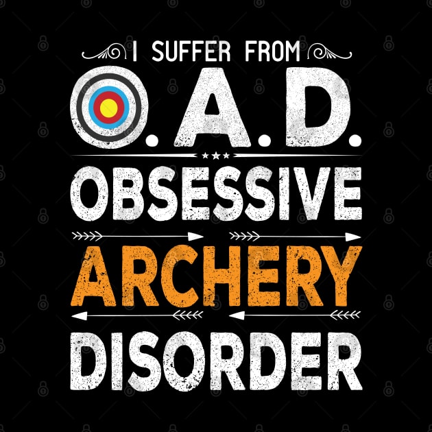 OAD Obsessive Archery Disorder Funny Quote Archery Lover Bow Arrow Archer Gift by BestSellerDesign