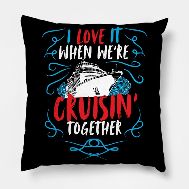 Cruisin Together Cruise Ship Pillow by MooonTees