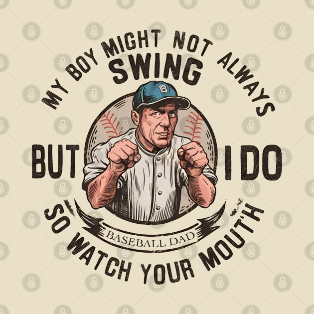 My boy might not always swing but i do so watch your mouth by BobaTeeStore
