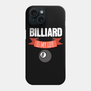 Billiard is my life Phone Case