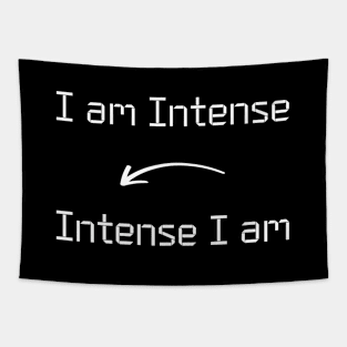 I am Intense T-Shirt mug apparel hoodie tote gift sticker pillow art pin Tapestry