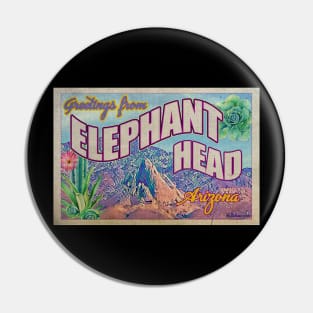 Greetings from Elephant Head Arizona Pin