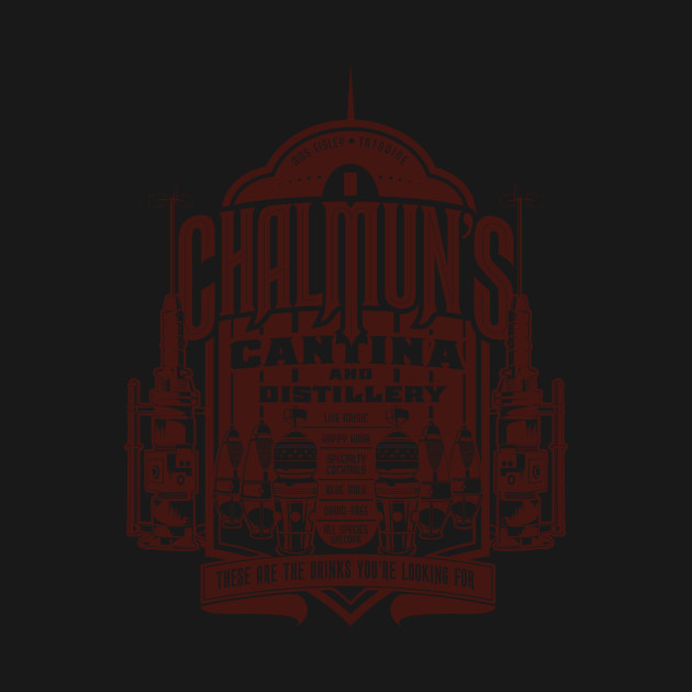 Discover Chalmun's Cantina and Distillery - Chalmuns Cantina - T-Shirt