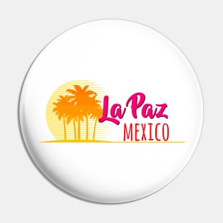 Life's a Beach: La Paz, Mexico Pin