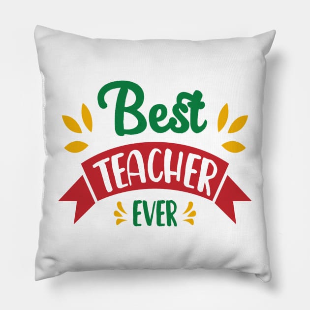 Best Teacher Ever Pillow by RioDesign2020