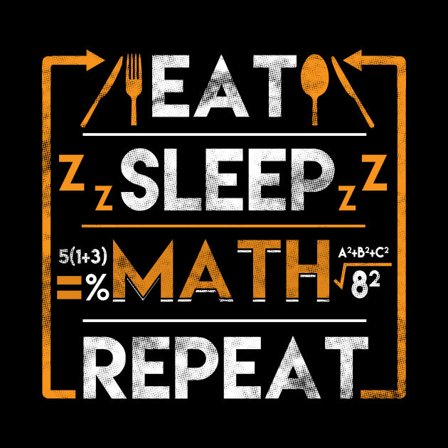 Eat sleep math repeat by captainmood