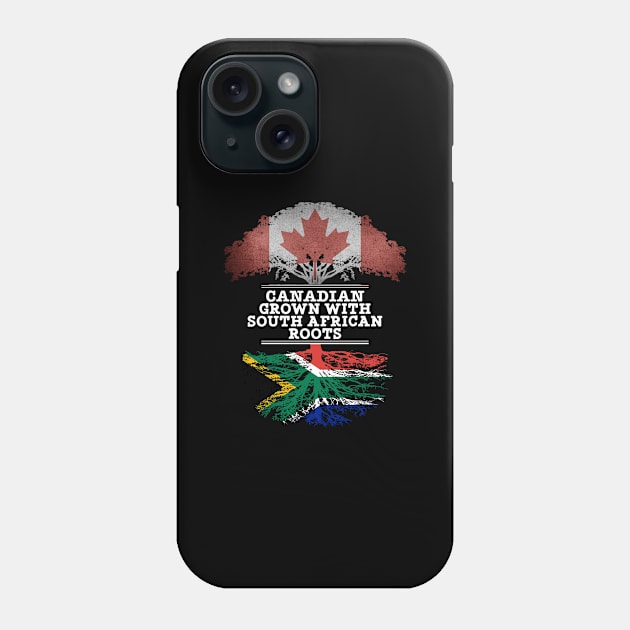 Canadian Grown With South African Roots - Gift for South African With Roots From South Africa Phone Case by Country Flags