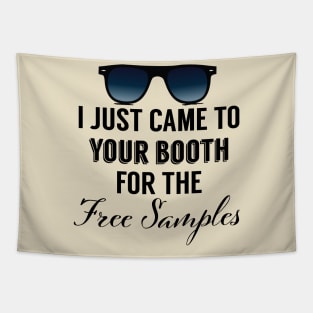 I Just Came To Your Booth For The Free Samples Tapestry