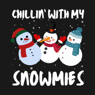 chillin with my snowmies T-Shirt