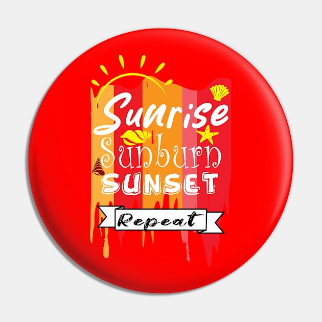 Sunrise Sunburn Sunset Repeat Pin by ArticArtac