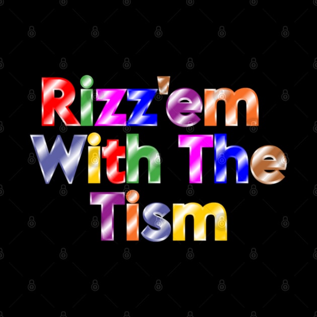 "Rizzem with the Tism" Graphic Tee by AIEvolution