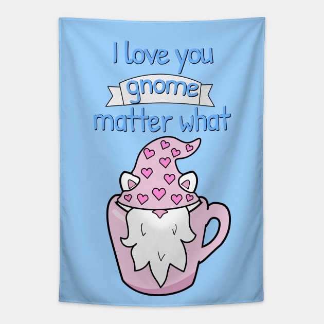 I love you gnome matter what, Funny Valentine's day quotes Tapestry by Purrfect