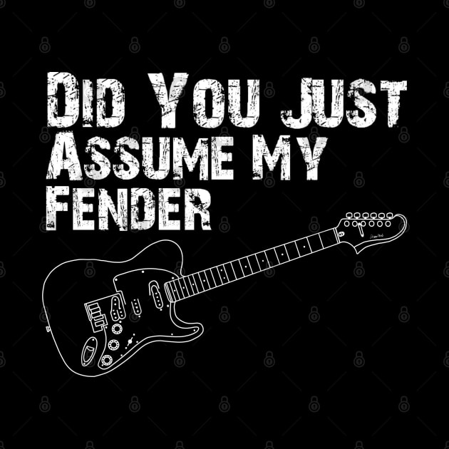 Did You Just Assume my Fender by DrawAHrt