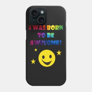 Born To Be Awesome Phone Case