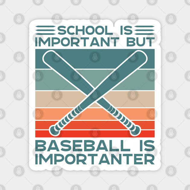 School is Important but Baseball is Importanter Magnet by BramCrye