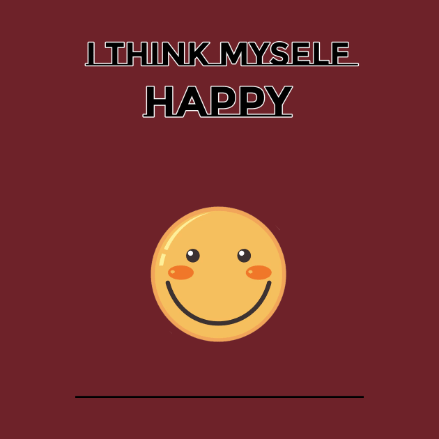 I think myself Happy by PeaceOfMind