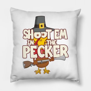 'Shoot Em In The Pecker Turkey' Awesome Hunting Gift Pillow