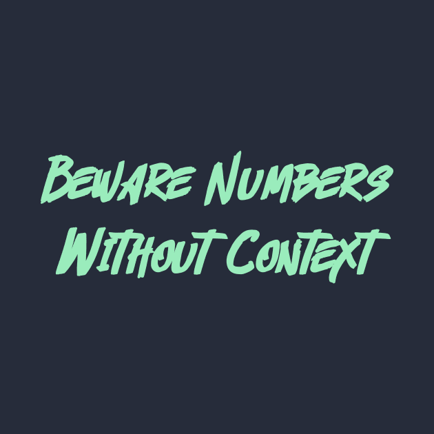 Beware Numbers Without Context by SuchPrettyWow