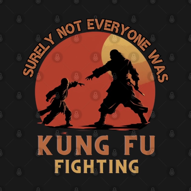 Surly Not Everyone Was Kung Fu Fighting, gift present ideas by Pattyld