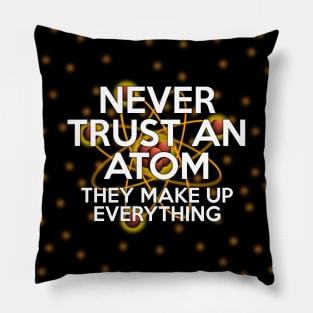 Never Trust an Atom Pillow