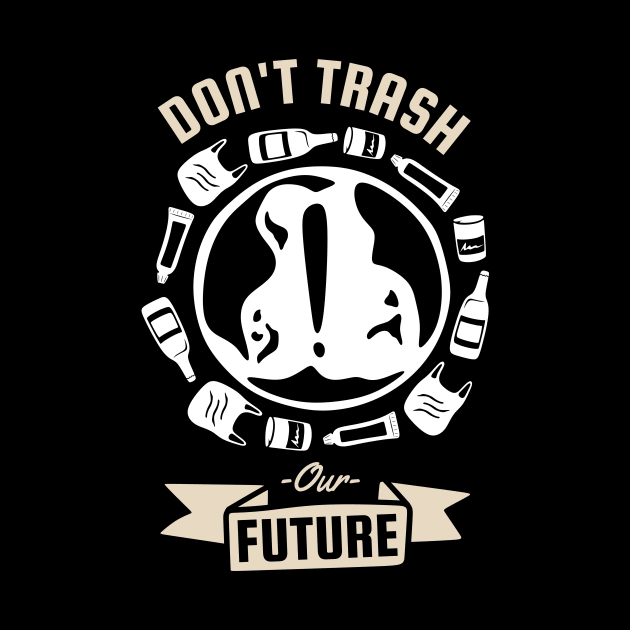 Dont Trash Our Future by STL Project