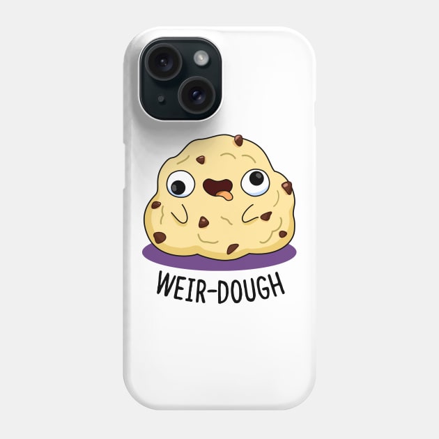 Weir-dough Cute Dough Pun Phone Case by punnybone