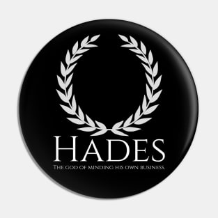 Hades - The God Of Minding His Own Business - Greek Pantheon Pin