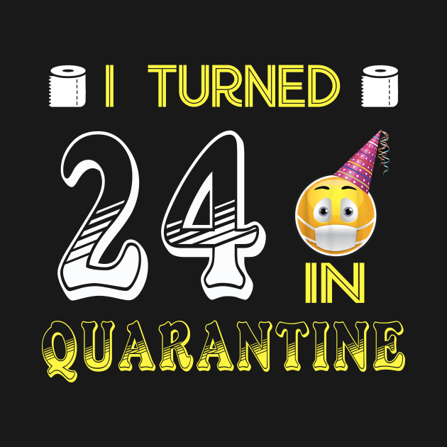 I Turned 24 in quarantine Funny face mask Toilet paper by Jane Sky