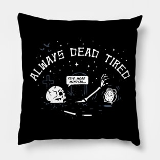 Dead Tired Pillow