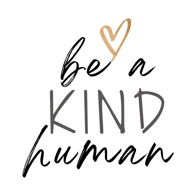 Be a Kind Human - White colour version by nakarada_shop