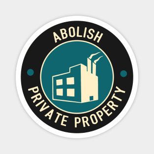 Abolish Private Property Magnet