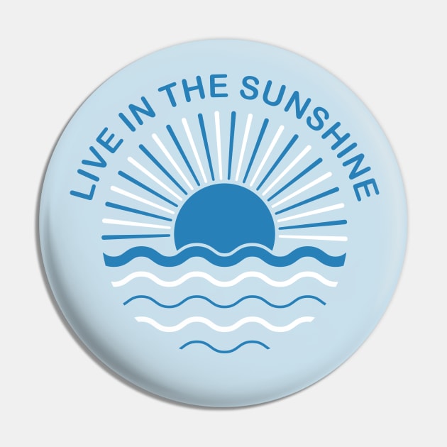 Live in the sunshine Pin by My Happy-Design