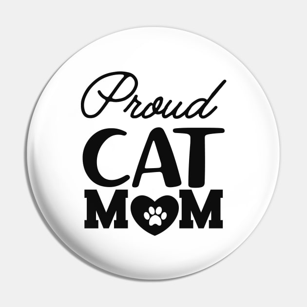 Cat Mom - Proud cat mom Pin by KC Happy Shop