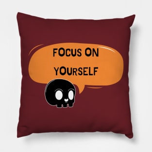 Focus on yourself Pillow