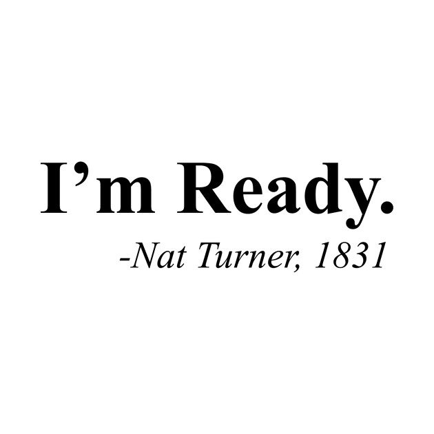 I'm Ready, Nat Turner - Black Power - Phone Case