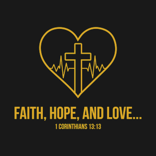 Faith Hope and Love Christian T-Shirt
