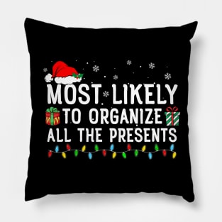 Most Likely To Organize All The Presents Family Matching Pillow