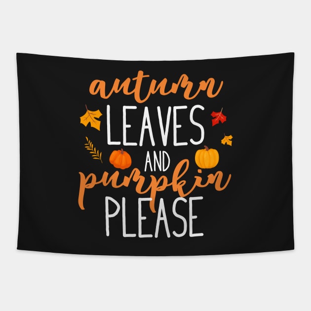 Autumn leaves and pumpkin please Tapestry by TeeGuarantee