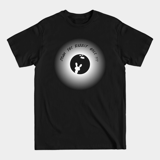 Discover Down The Rabbit Hole - Rabbit Hole - T-Shirt