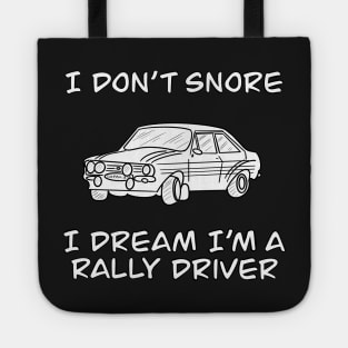 I Dont Snore I Dream I’m A Rally Driver Tote