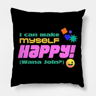 I can make myself happy, wana join? Pillow