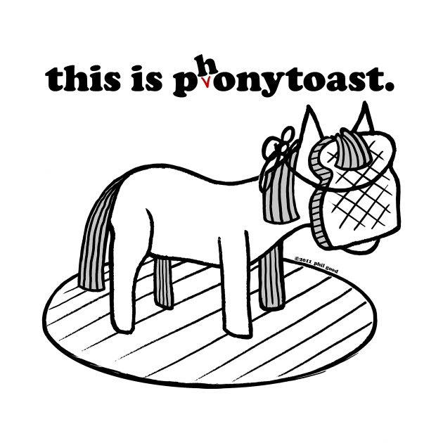 this is phonytoast by ThisisPhilGood