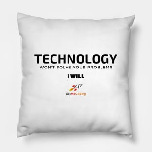 Technology Won't Solve Your Problem - I Will Pillow