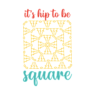 It's Hip To Be Square T-Shirt