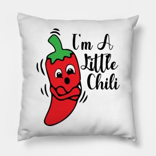 I'm a little chili funny quote Pillow