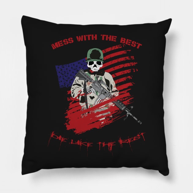 Mess with the best DIE like the rest! Pillow by AnythingCustomGoes