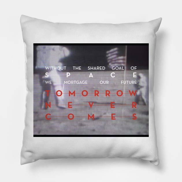 Tomorrow Never Comes Pillow by PaulRice