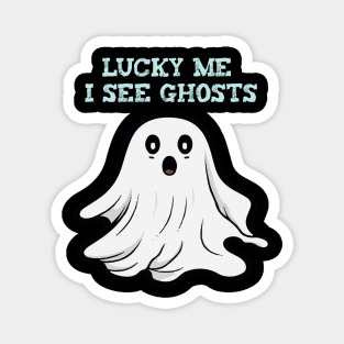 Lucky me i see ghosts Magnet