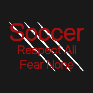 Soccer Fear None T-Shirt