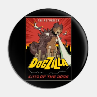 Dogzilla King of Dogs Pin